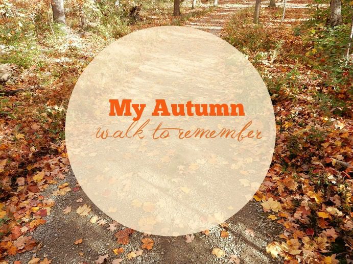 My autumn walk to remember