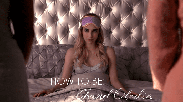 How to Be Chanel Oberlin - Scream Queen
