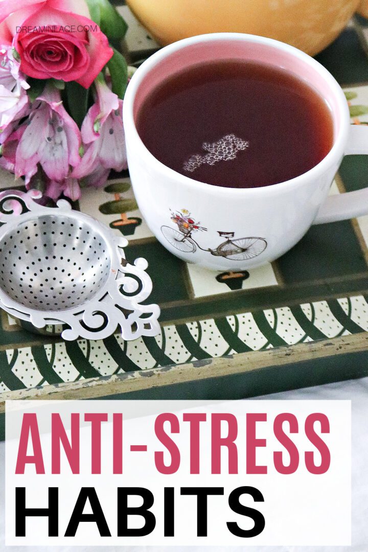 Most Effective Anti-Stress Habits in My Evening Routine I DreaminLace.com