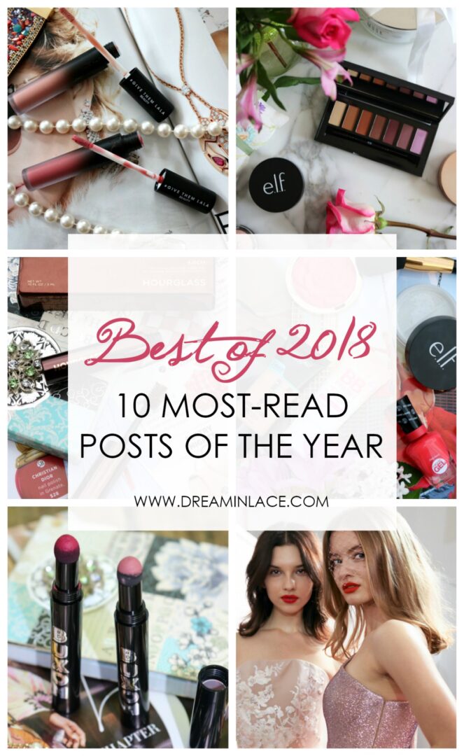 Most Popular Blog Posts of 2018 I From makeup to more makeup...with a little bit of couture sprinkled in, these are the MOST-read blog posts on DreaminLace.com this year. #Bestof2018