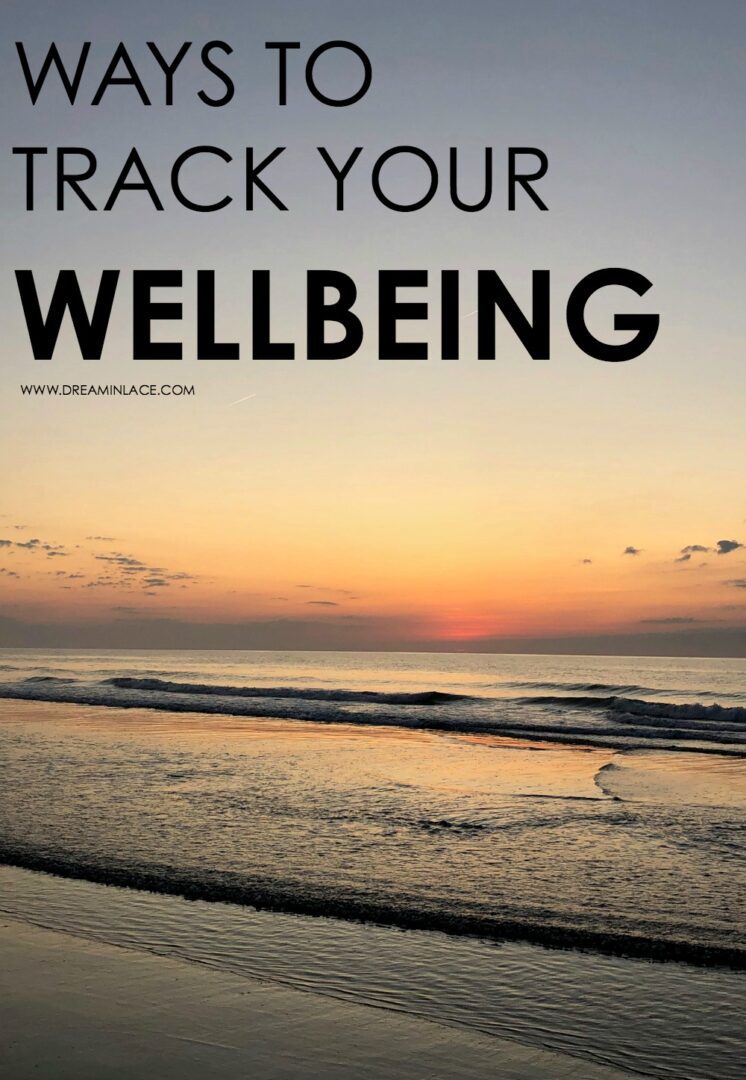 Ways to Track Wellbeing I Apps and Tools to help stay on top of health and wellness
