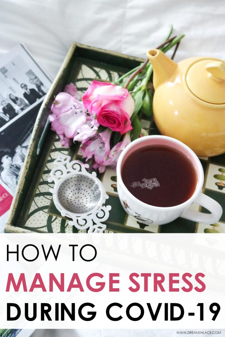 Managing Stress During COVID-19 I Tips and best practices to ease anxiety during a global crisis