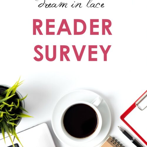 Reader Survey I DreaminLace.com