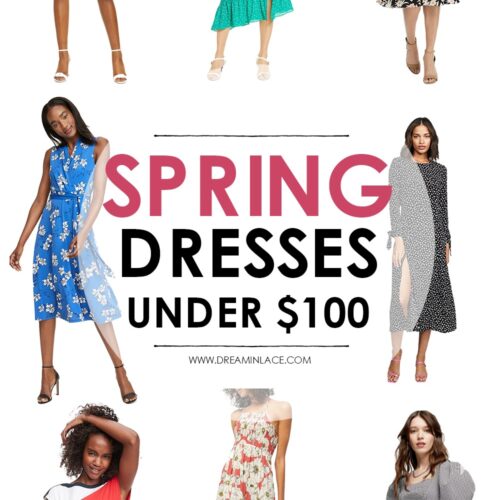 Spring Dresses Under $100 I DreaminLace.com