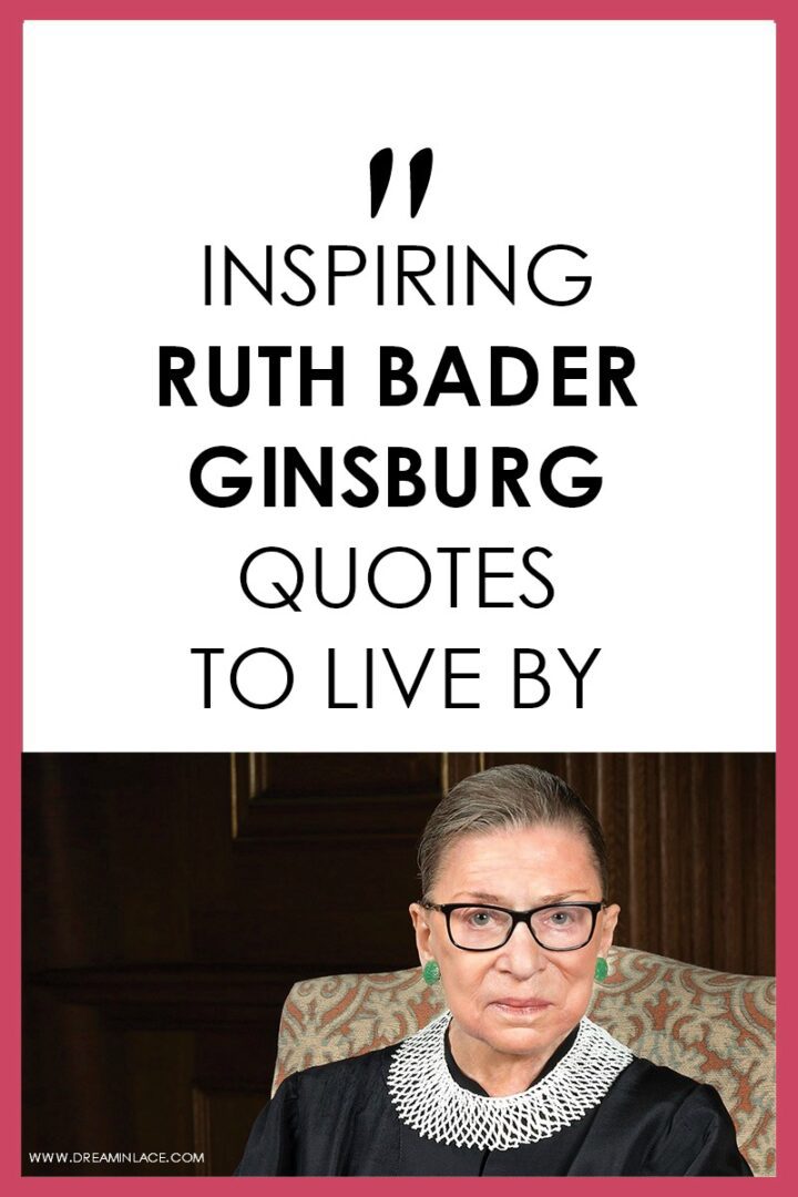 13 Inspiring Ruth Bader Ginsburg Quotes to Live By I DreaminLace.com #NotoriousRBG #QuotestoLiveBy #RuthBaderGinsburg