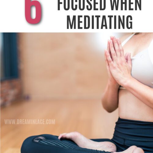 6 Tips to Stay Focused When Meditating I DreaminLace.com #wellness #healthyliving